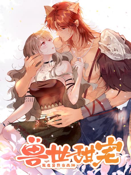 Sweet Love in Beast World: I Become A Rain Goddess In A Bizarre Realm